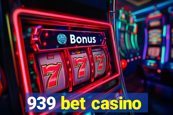 939 bet casino